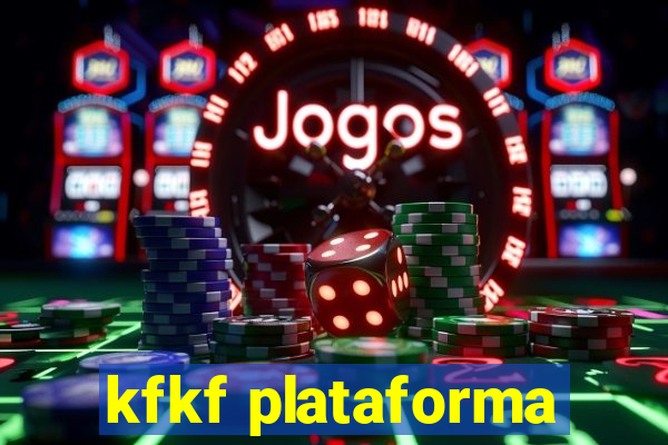 kfkf plataforma